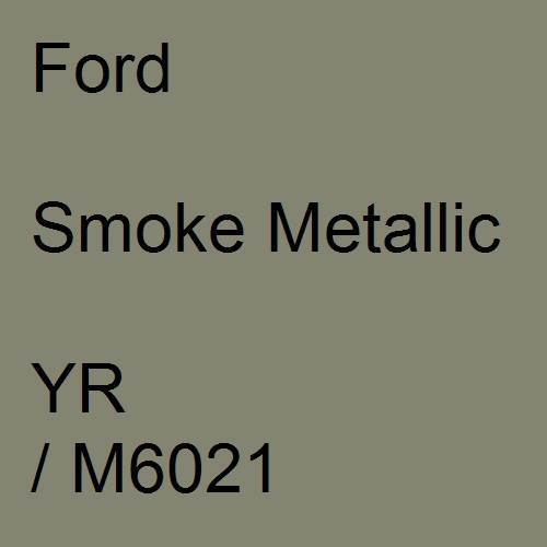 Ford, Smoke Metallic, YR / M6021.